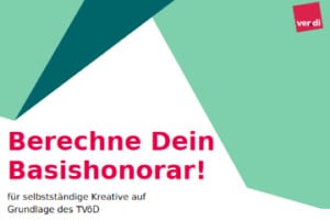 Das Logo von ver.di auf hellgrünem Hintergrund. Darunter steht auf weißen Hintergrund Berechne dein Basishonorar für selbständige Kreative auf Grundlage des TVöD