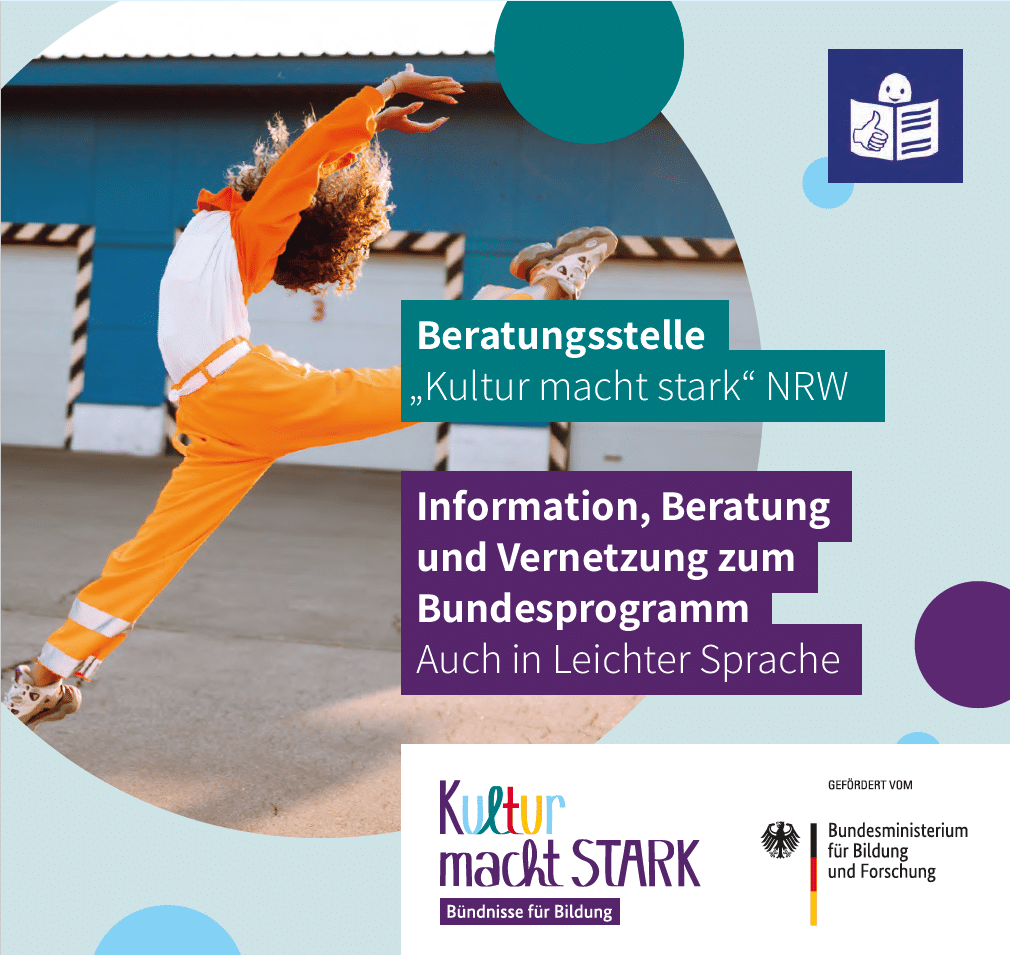 Beratungsstelle „Kultur macht stark“ NRW Information, Beratung und Vernetzung zum Bundesprogramm Auch in Leichter Sprache